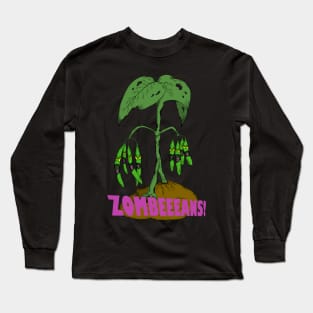 Zombie Green Bean Plant ZOMBEEEANS! Screams Long Sleeve T-Shirt